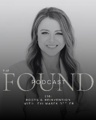 218: Roots & Reinvention with Lexi Marek Beeler 218: Roots & Reinvention with Lexi Marek Beeler