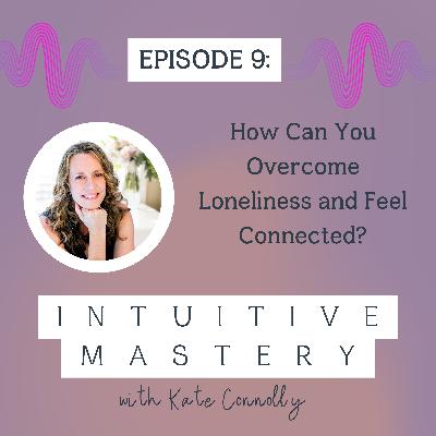 How Can You Overcome Loneliness and Feel Connected? How Can You Overcome Loneliness and Feel Connected?