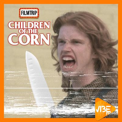 FilmTrip - Children of the Corn