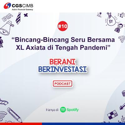 #10 "Bincang-Bincang Seru Bersama XL Axiata di Tengah Pandemi" #10 "Bincang-Bincang Seru Bersama XL Axiata di Tengah Pandemi"