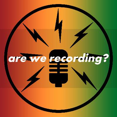 Are We Recording?