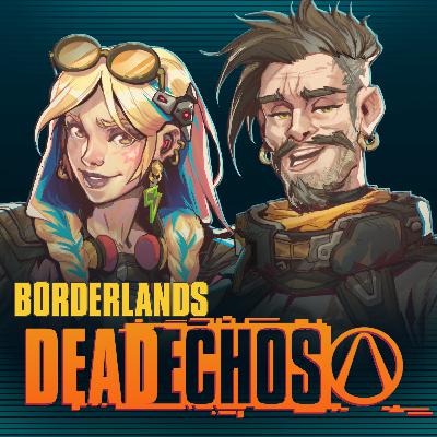 Borderlands: Dead ECHOs Borderlands: Dead ECHOs
