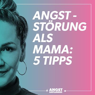Angststörung als Mama – 5 Tipps für mehr Ruhe mit Kind Angststörung als Mama – 5 Tipps für mehr Ruhe mit Kind