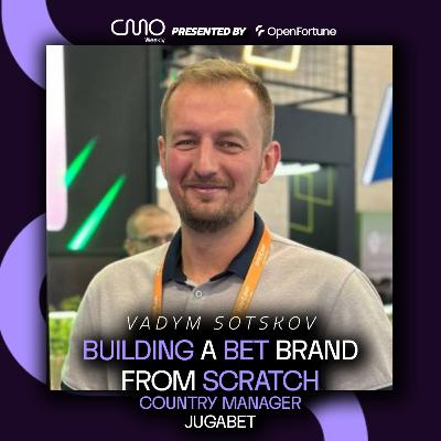 Vadym Sotskov of JugaBet: Building a Bet Brand from Scratch