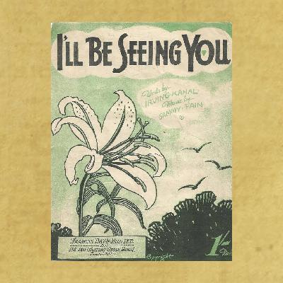 I'll Be Seeing You - Sentimentality and Separation