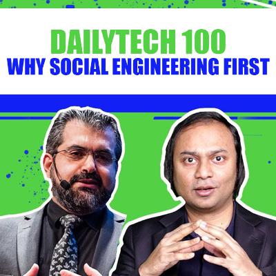 Dailytech 100 - Why Social Engineering First (2019)
