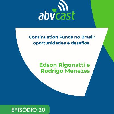 #20. Continuation Funds no Brasil: oportunidades e desafios #20. Continuation Funds no Brasil: oportunidades e desafios