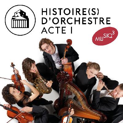 Histoire(s) d'orchestre - Épisode 2 : de 1830 à 1870