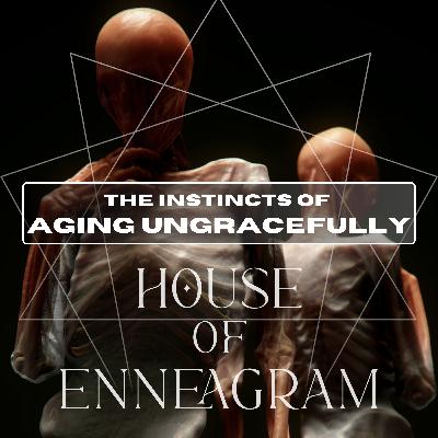 The Instincts of Aging Ungracefully The Instincts of Aging Ungracefully