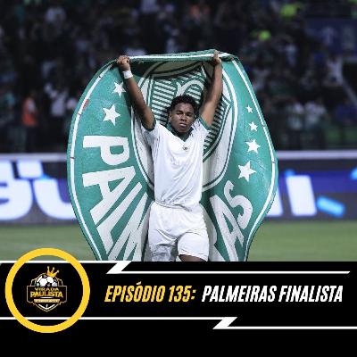 🎙️EP 135: PALMEIRAS FINALISTA 🎙️EP 135: PALMEIRAS FINALISTA