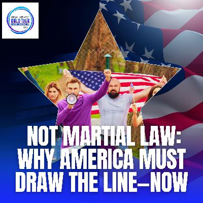 Not Martial Law: Why America Must Draw The Line—Now