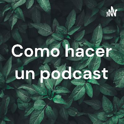 ¿Como hacer un podcast desde tu teléfono?