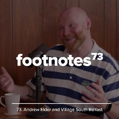 Episode 73: Andrew Elder and Village South Belfast ☘️
