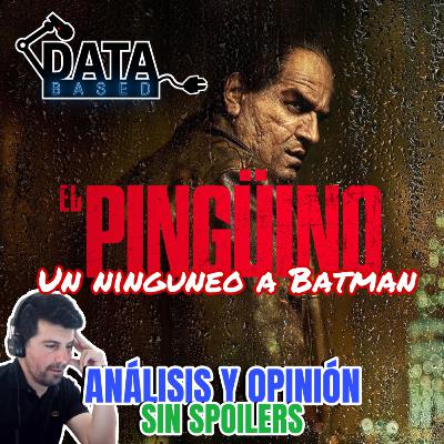 DATABASED #22 El Pingüino [Serie] Un ninguneo a Batman.