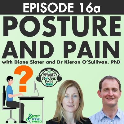 Episode 16: 16a - Posture & Pain. Back pain fact 6 with Diane Slater and Kieran O'Sullivan, PhD.