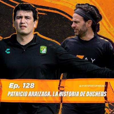 128. Pato Araziaga, la Historia de Duchens 128. Pato Araziaga, la Historia de Duchens