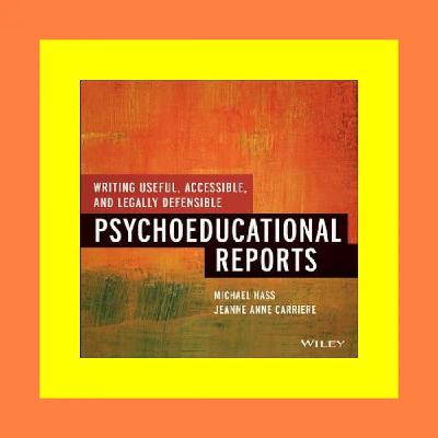 READDOWNLOAD Writing Useful  Accessible  and Legally Defensible Psychoeducational Reports ^#DOWNLOAD@PDF^# READDOWNLOAD Writing Useful  Accessible  and Legally Defensible Psychoeducational Reports ^#DOWNLOAD@PDF^#