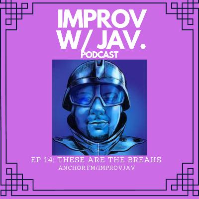 Ep 14 These are the Breaks Ep 14 These are the Breaks