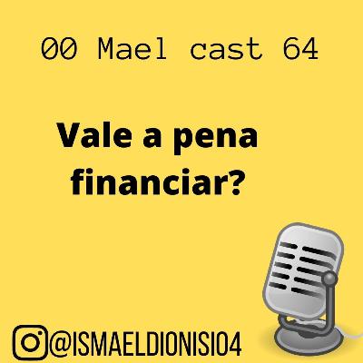 0064 Vale a pena financiar ? - Mercado Imobiliário / Liberdade Financeira