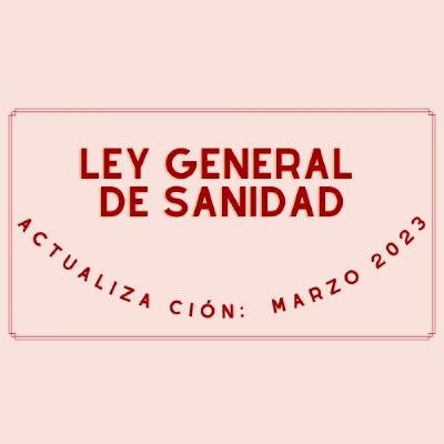 LEY GENERAL DE SANIDAD | ACTUALIZADA MARZO 2023