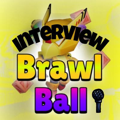 #8| Interview mit Brawl Ball #8| Interview mit Brawl Ball