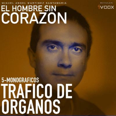 5 Monográficos: Tráfico de órganos