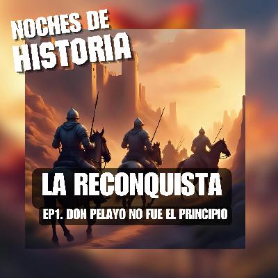 Don Pelayo no fue el principio | El mito de Covadonga y el origen de la Reconquista - Ep. 1 (La Reconquista)
