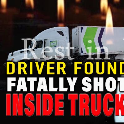 Driver Found Fatally Shot Inside Truck Next To Truck Stop 🕊️| The Lockoutmen Podcast 🎙