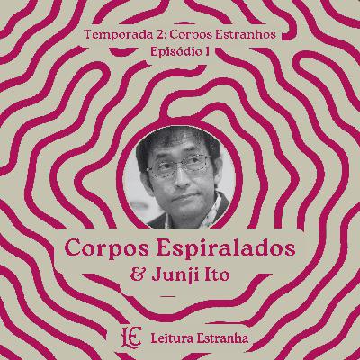 Junji Ito & corpos espiralados