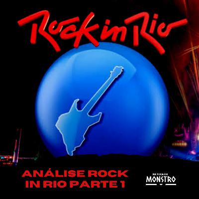 Análise Rock in Rio parte 1