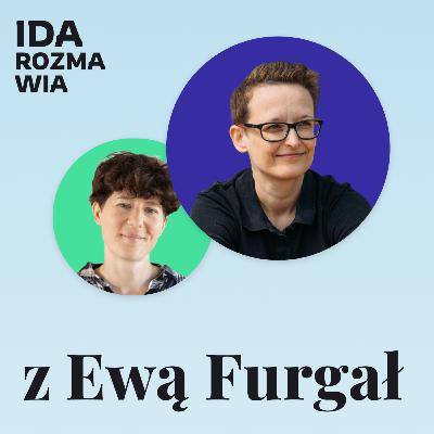 Ida rozmawia z Ewą Furgał