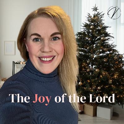 The Joy of the Lord | #55 The Joy of the Lord | #55