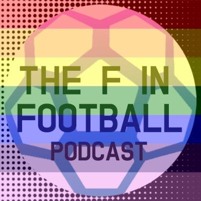 S2 E5 - LGBT+ history month meets women's football (Our gayest episode yet!)