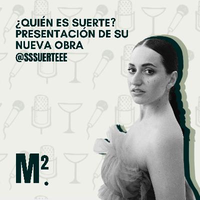 EP. 48 @SSSUERTEEE #SummerEdition 🌞 l “Ya nunca tengo hambre” el teatro y revindicar los cuerpos 🎭