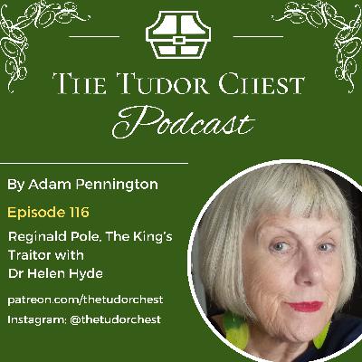 The King’s Traitor, Reginald Pole and the Tudors with Dr Helen Hyde