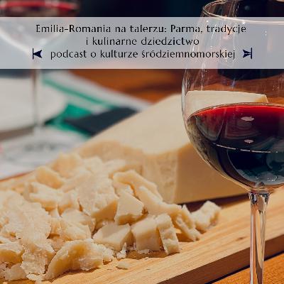Emilia-Romania na talerzu. Parma, tradycje i kulinarne dziedzictwo. S05E08: Włochy Emilia-Romania na talerzu. Parma, tradycje i kulinarne dziedzictwo. S05E08: Włochy