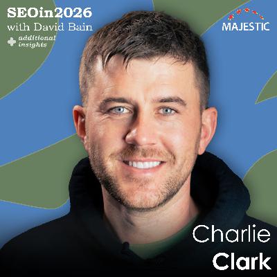In an AI search-first world, brands should move beyond "links for links’ sake" - with Charlie Clark