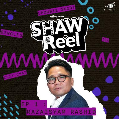 Razaisyam Rashid | ShawReel EP1 Razaisyam Rashid | ShawReel EP1
