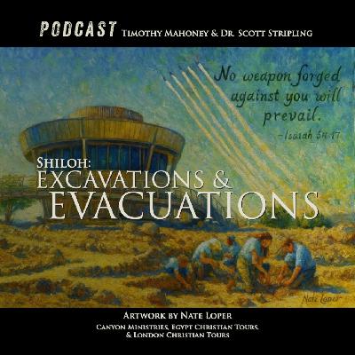Shiloh: Excavations & Evacuations with Dr. Scott Stripling