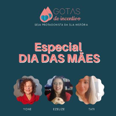 DIA DAS MÃES - Gotas de Incentivo #4