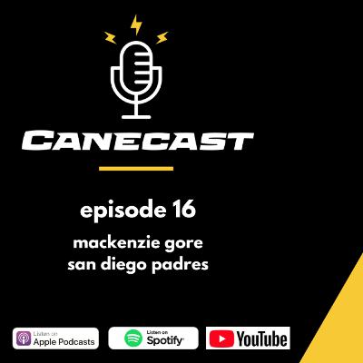 Mackenzie Gore, San Diego Padres - Ep 16