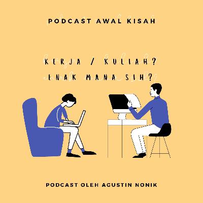 Kerja atau Kuliah, Enak Mana Sih ?