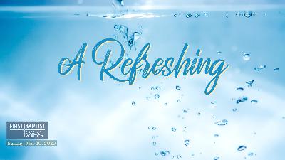 A Refreshing-Sunday May 10, 2020 - Video A Refreshing-Sunday May 10, 2020 - Video