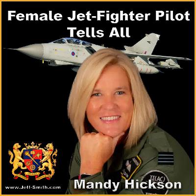 Female RAF Jet Fighter Pilot Tells All - Jeff Smith Talks With Mandy Hickson