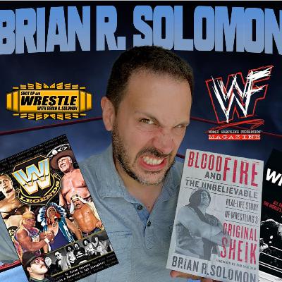 Ep. 52 - 'Fire, Blood & All Things Good' with ex-WWE writer and author, Brian R. Solomon