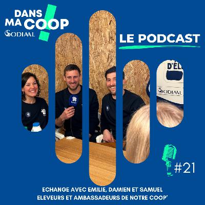 #21 Trois parcours inspirants d’éleveurs laitiers engagés au sein de notre coop’ Sodiaal
