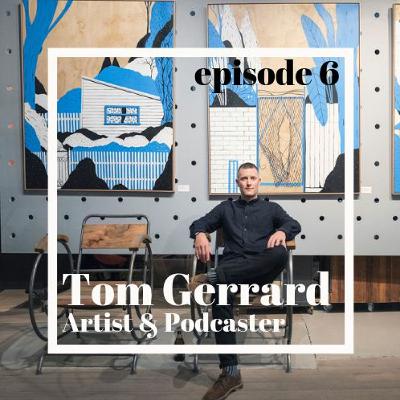 Episode 6: Tom Gerrard