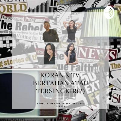 Koran & Tv. Bertahan atau Tersingkir (?) Koran & Tv. Bertahan atau Tersingkir (?)