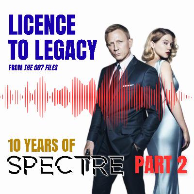 Celebrating SPECTRE at 10 - part 2 | The 007 Files S3 E010