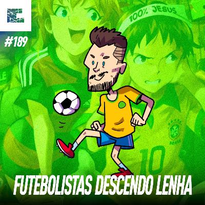 DNL #189 - Falando de FUTEBOL esse ano... E a seleção hein?! ft. LEO (PEEWEE) e CESCON